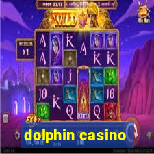 dolphin casino