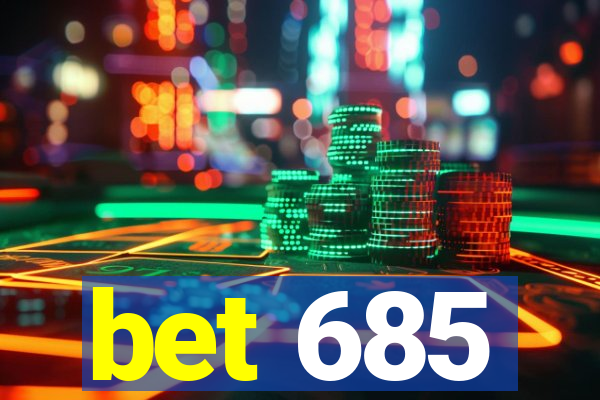 bet 685