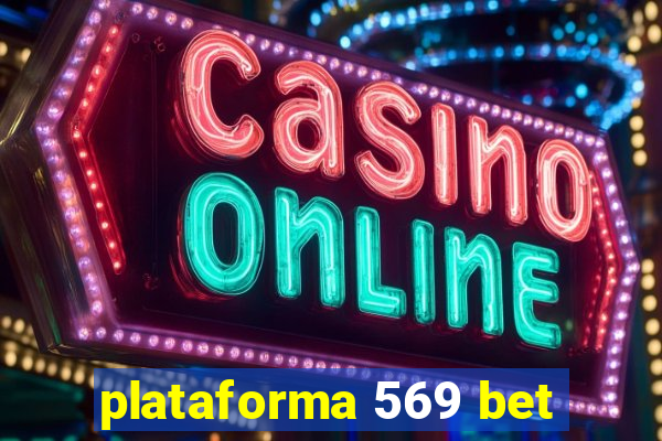 plataforma 569 bet