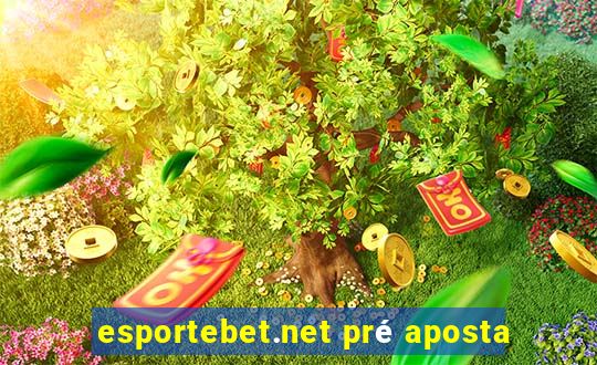 esportebet.net pré aposta