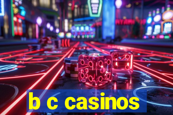 b c casinos