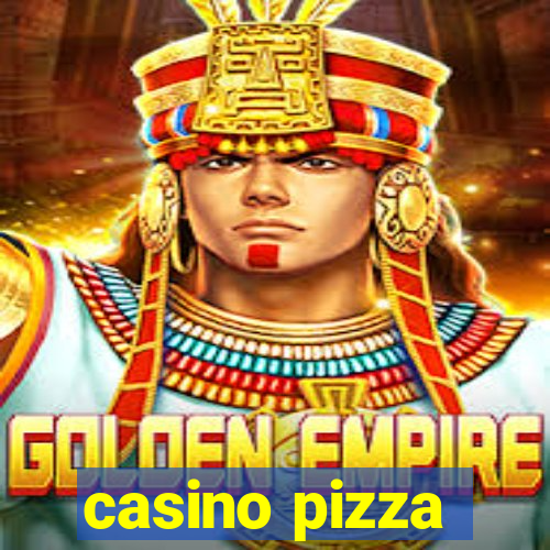 casino pizza