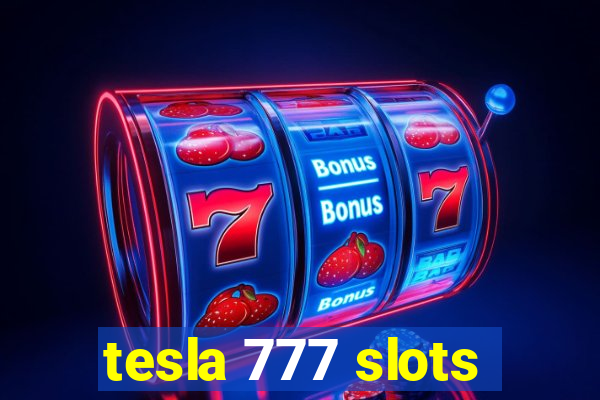 tesla 777 slots