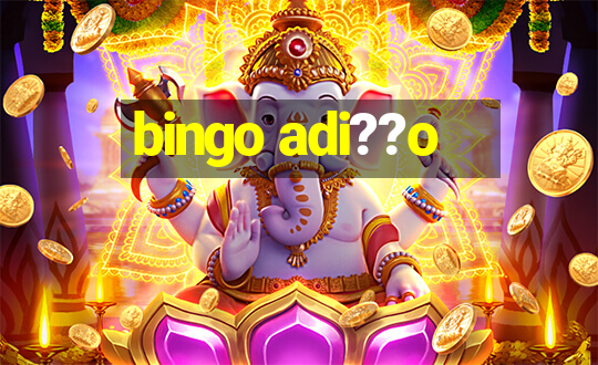 bingo adi??o