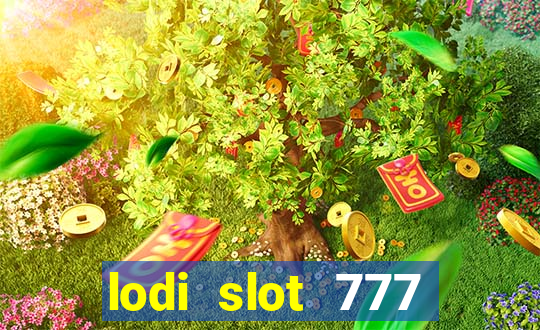 lodi slot 777 casino online