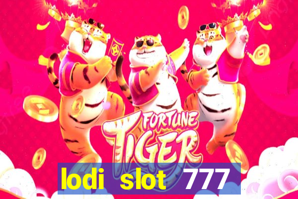 lodi slot 777 casino online