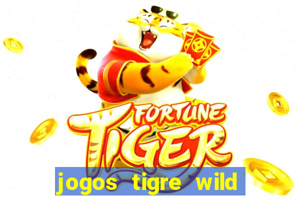 jogos tigre wild fortune tiger