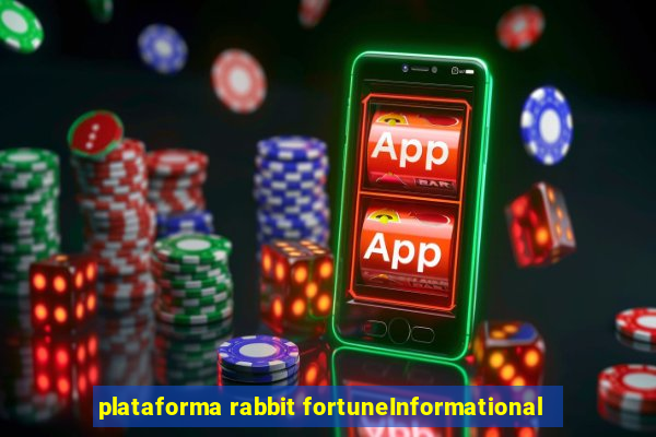 plataforma rabbit fortuneInformational