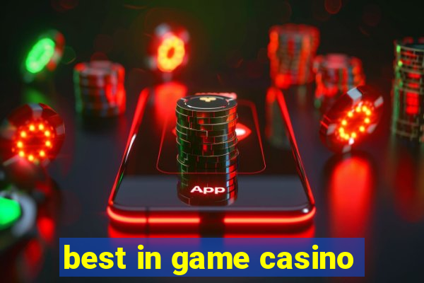 best in game casino