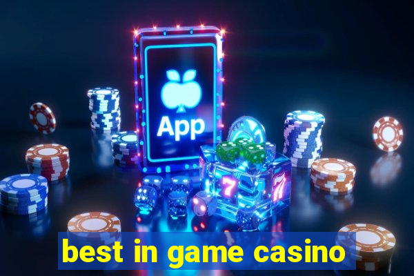 best in game casino