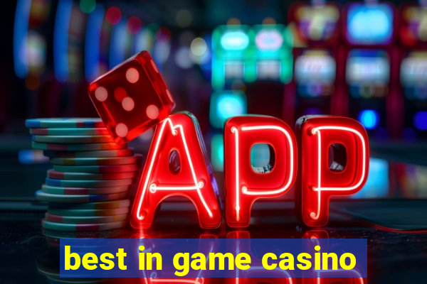 best in game casino