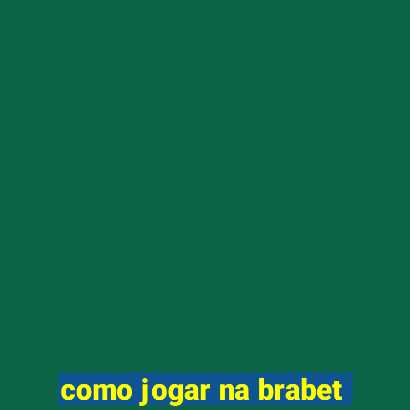 como jogar na brabet