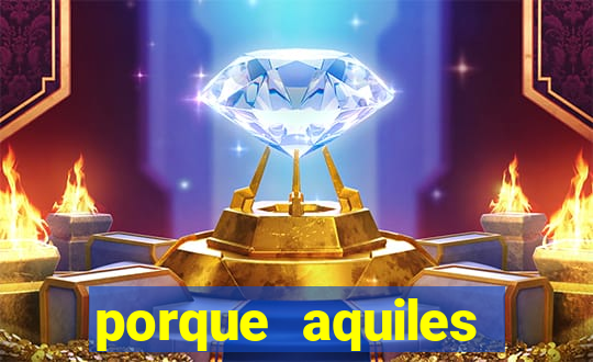 porque aquiles chora por heitor