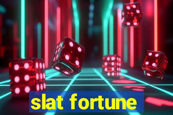 slat fortune