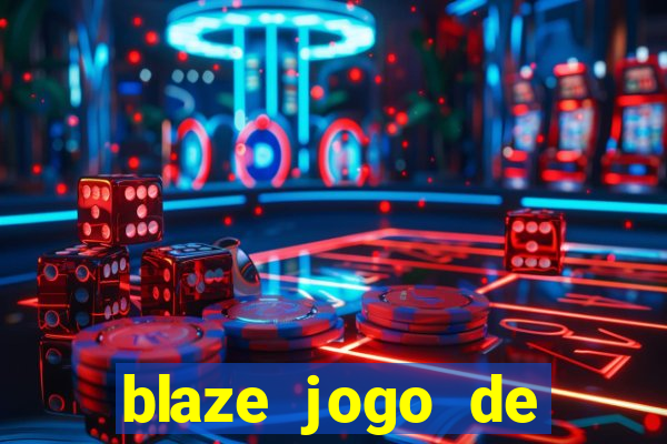 blaze jogo de aposta online