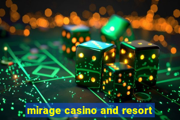 mirage casino and resort