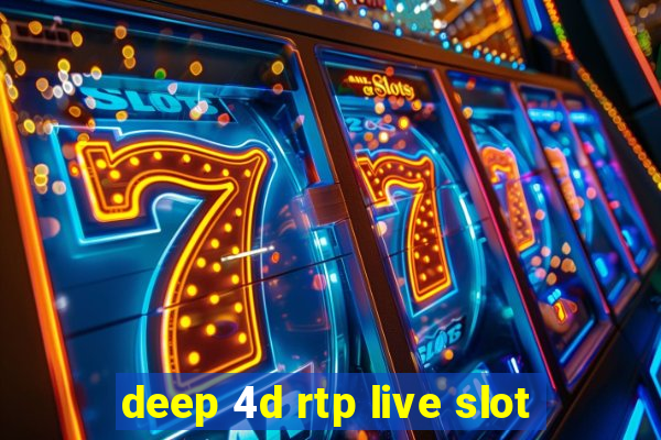 deep 4d rtp live slot