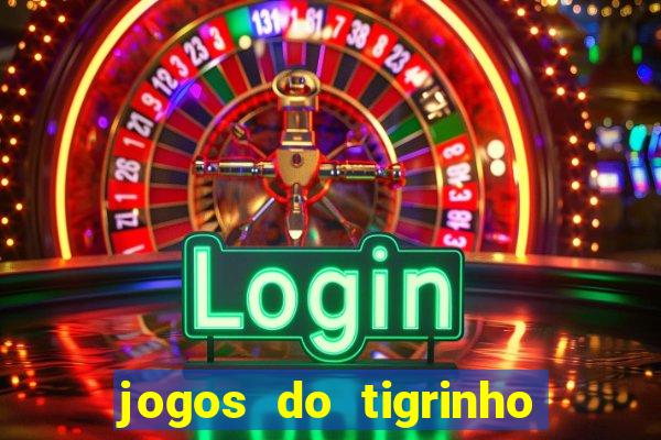 jogos do tigrinho com bonus de cadastro