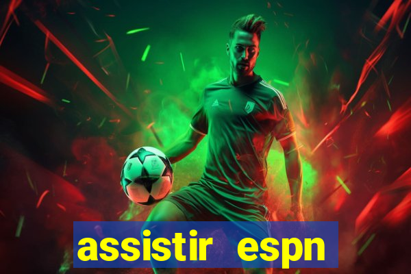 assistir espn brasil ao vivo