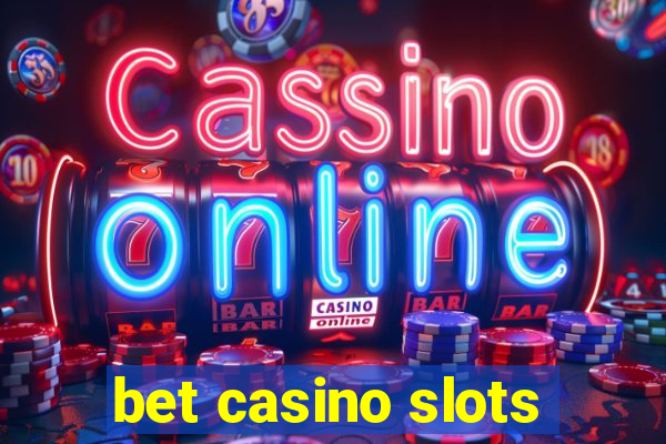 bet casino slots