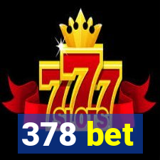 378 bet