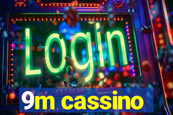 9m cassino