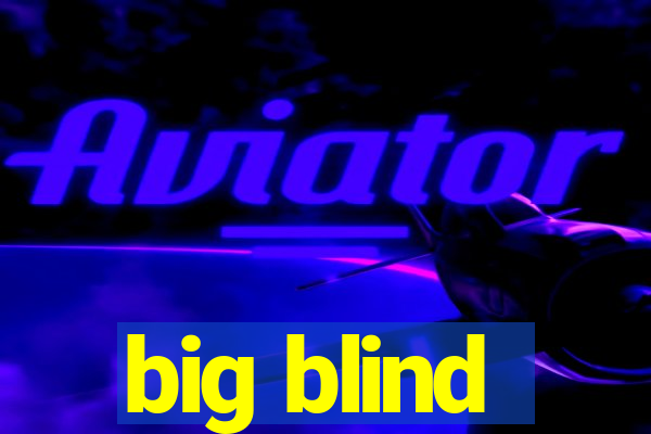 big blind