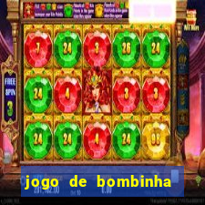 jogo de bombinha que ganha dinheiro