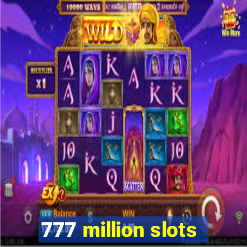 777 million slots