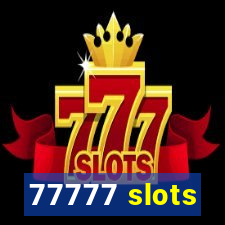 77777 slots