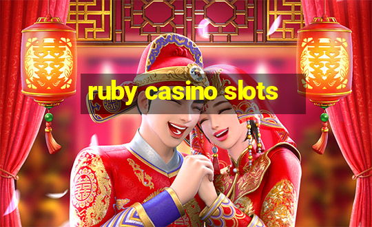 ruby casino slots