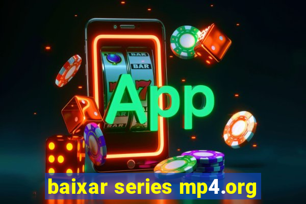 baixar series mp4.org