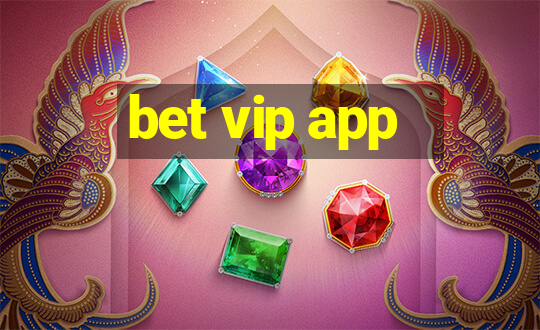 bet vip app