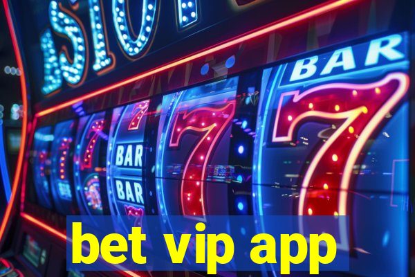 bet vip app