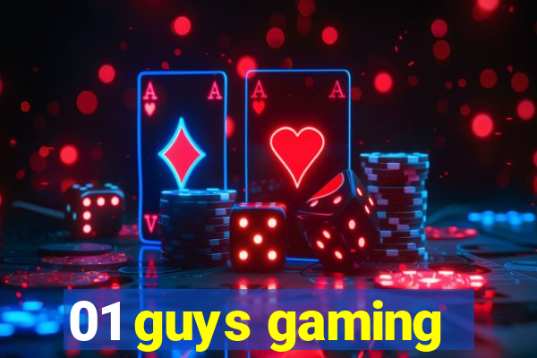 01 guys gaming