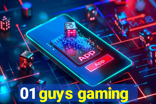 01 guys gaming