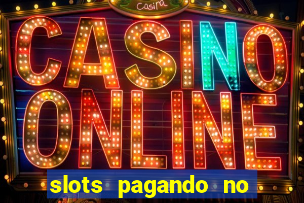 slots pagando no cadastro 2024