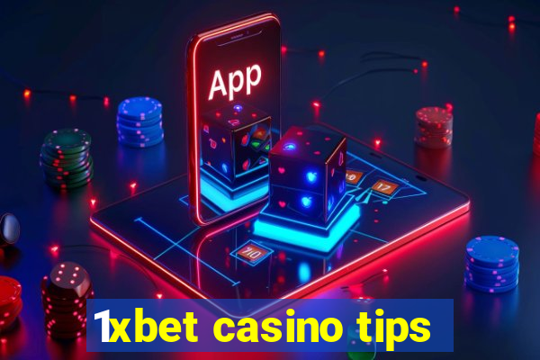 1xbet casino tips