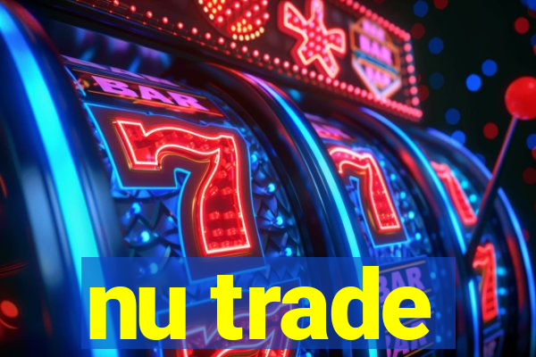 nu trade