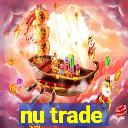 nu trade