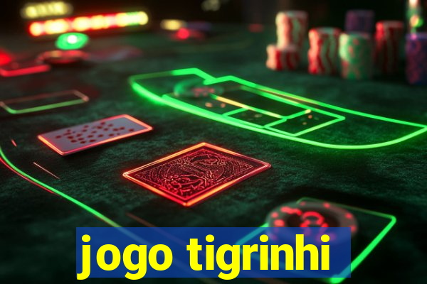 jogo tigrinhi