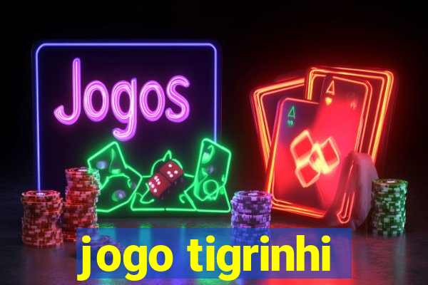 jogo tigrinhi