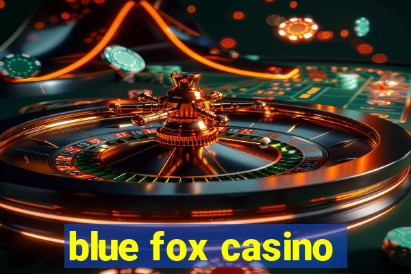 blue fox casino