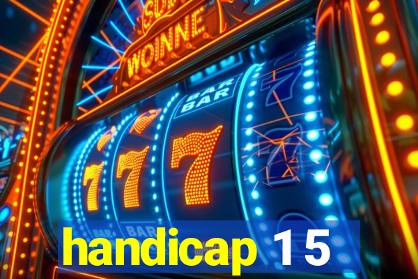 handicap 1 5