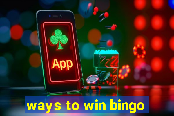 ways to win bingo