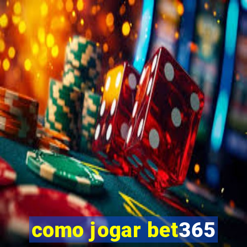 como jogar bet365