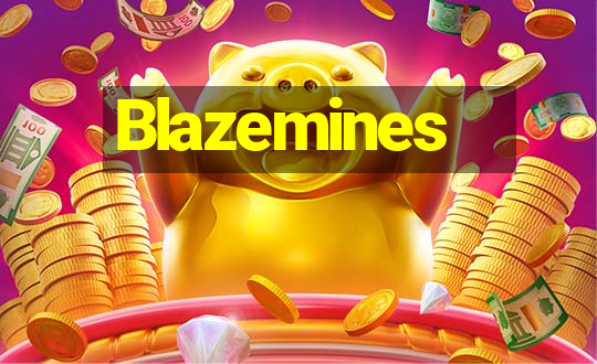 Blazemines