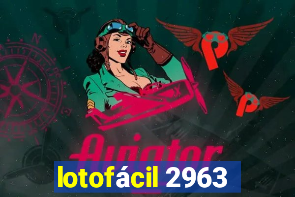 lotofácil 2963