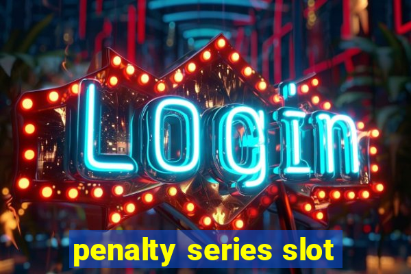 penalty series slot