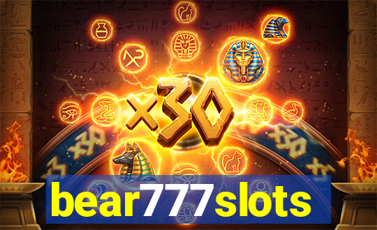 bear777slots